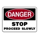 Danger Stop Proceed Slowly